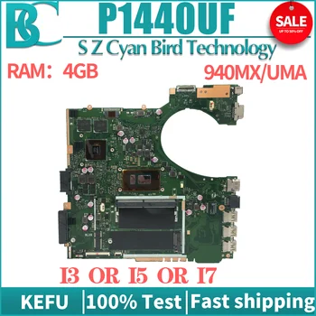 KEFU Placa de baza Pentru ASUS ExpertBook P1440UF P1440UA P1440U P1440 Placa de baza Laptop I3 I5 I7 8 UMA/940MX 4GB/RAM 100% Test OK