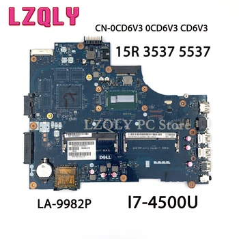 CN-0CD6V3 0CD6V3 CD6V3 Placa de baza Pentru dell Inspiron 15R 3537 5537 Laptop Placa de baza VBW01 LA-9982P Cu I7-4500U HDMI 100% de Testare