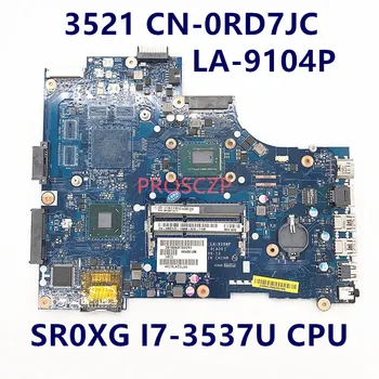 CN-0RD7JC 0RD7JC RD7JC de Înaltă Calitate Pentru DELL 3521 5521 Laptop Placa de baza VAW00 LA-9104P W/ SR0XG I7-3537U CPU 100% Testate Complet