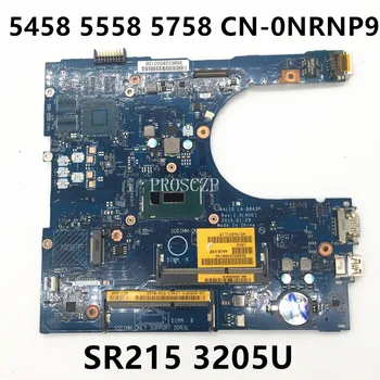 CN-0NRNP9 0NRNP9 NRNP9 Placa de baza Pentru 5458 5558 5758 Laptop Placa de baza AAL10 LA-B843P Cu SR215 3205U CPU 100%Complet de Lucru Bine