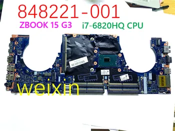 Pentru HP ZBOOK 15 G3 Placa de baza Cu procesor i7-6820HQ CPU 848221-001 LA-C381P APW50 15-G3 Laptop placa de baza pe deplin test bun